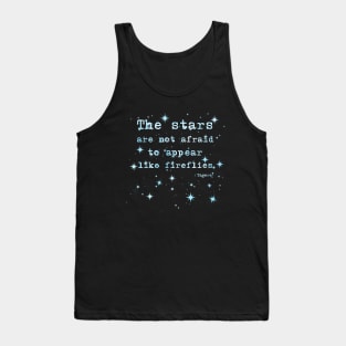 The Stars Are Not Afraid - Tagore Quote Tank Top